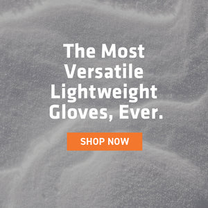 The Most Versatile Lightweight Gloves, Ever. - Shop Now